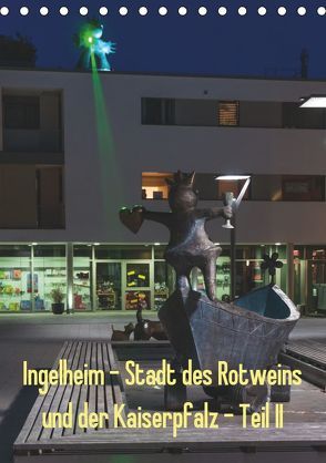 Ingelheim – Stadt des Rotweins und der Kaiserpfalz – Teil II (Tischkalender 2019 DIN A5 hoch) von Hess,  Erhard