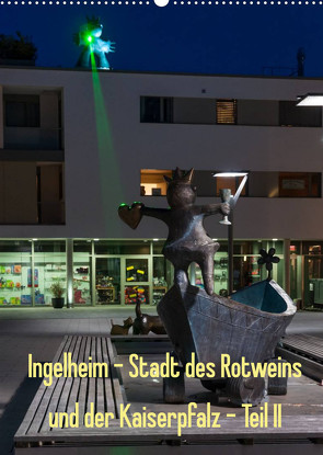 Ingelheim – Stadt des Rotweins und der Kaiserpfalz – Teil II (Wandkalender 2022 DIN A2 hoch) von Hess,  Erhard