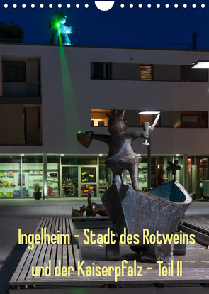 Ingelheim – Stadt des Rotweins und der Kaiserpfalz – Teil II (Wandkalender 2022 DIN A4 hoch) von Hess,  Erhard