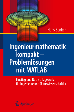 Ingenieurmathematik kompakt – Problemlösungen mit MATLAB von Benker,  Hans