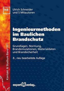 Ingenieurmethoden im Baulichen Brandschutz von Schneider,  Ulrich
