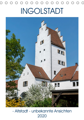 Ingolstadt – Altstadt – unbekannte Ansichten (Tischkalender 2020 DIN A5 hoch) von Kislat,  Gabriele