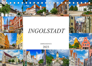 Ingolstadt Impressionen (Tischkalender 2023 DIN A5 quer) von Meutzner,  Dirk
