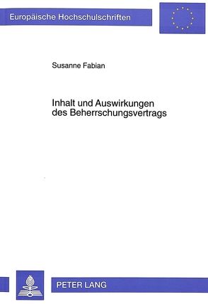 Inhalt und Auswirkungen des Beherrschungsvertrags von Fabian,  Susanne