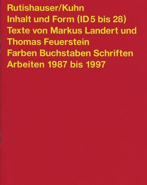 Inhalt und Form (ID 5 bis 28) von Feuerstein,  Thomas, Landert,  Markus, Rutishauser/Kuhn, Thurgauische Kunstgesellschaft