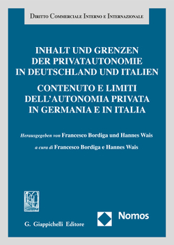 Inhalt und Grenzen der Privatautonomie in Deutschland und Italien von Bordiga,  Francesco, Wais,  Hannes