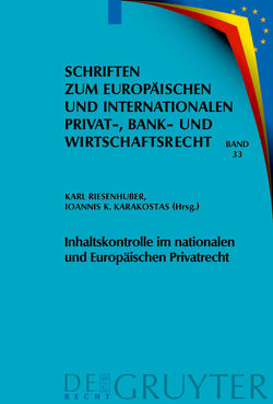 Inhaltskontrolle im nationalen und Europäischen Privatrecht von Karakostas,  Ioannis K., Riesenhuber,  Karl