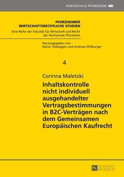 Inhaltskontrolle nicht individuell ausgehandelter Vertragsbestimmungen in B2C-Verträgen nach dem Gemeinsamen Europäischen Kaufrecht von Maletzki,  Corinna