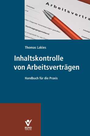 Inhaltskontrolle von Arbeitsverträgen von Lakies,  Thomas