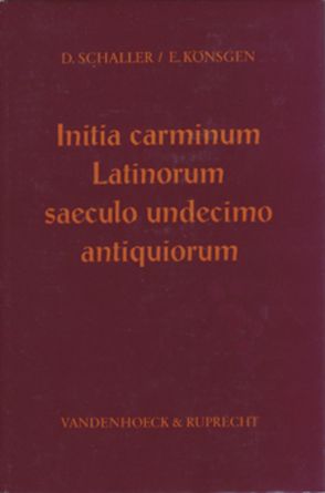 Initia carminum Latinorum saeculo undecimo antiquiorum. Supplementband von Klein,  Thomas, Könsgen,  Ewald, Schaller,  Dieter, Tagliabue,  John
