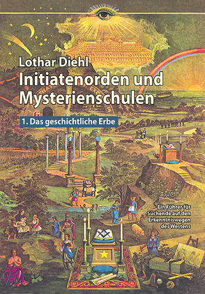 Initiatenorden und Mysterienschulen, Bd.1/Großdruck: Das geschichtliche Erbe von Diehl,  Lothar
