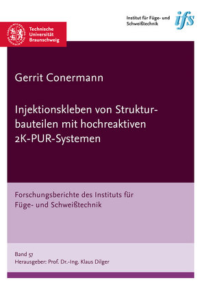 Injektionskleben von Strukturbauteilen mit hoch-reaktiven 2K-PUR-Systemen von Conermann,  Gerrit
