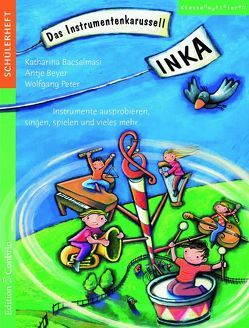 INKA – Das Instrumentenkarussell von Bacsalmasi,  Katharina, Beyer,  Antje, Peter,  Wolf