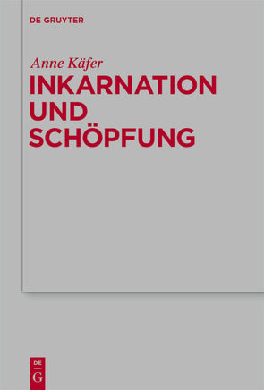 Inkarnation und Schöpfung von Käfer,  Anne