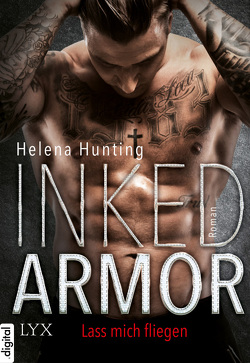 Inked Armor – Lass mich fliegen von Bauer,  Beate, Hunting,  Helena