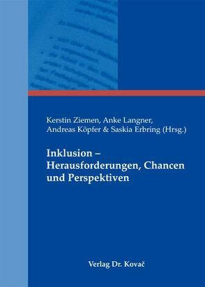 Inklusion – Herausforderungen, Chancen und Perspektiven von Erbring,  Saskia, Köpfer,  Andreas, Langner,  Anke, Ziemen,  Kerstin