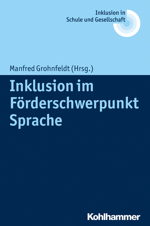 Inklusion im Förderschwerpunkt Sprache von Fischer,  Erhard, Grohnfeldt,  Manfred, Heimlich,  Ulrich, Kahlert,  Joachim, Lelgemann,  Reinhard