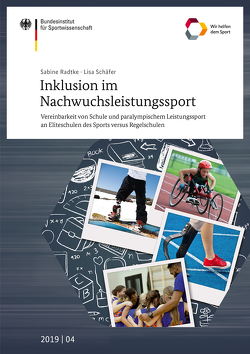 Inklusion im Nachwuchsleistungssport von Radtke,  Sabine, Schäfer,  Lisa