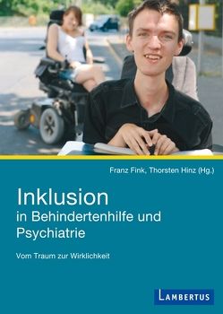 Inklusion in Behindertenhilfe und Psychiatrie von Fink,  Franz, Hinz,  Thorsten