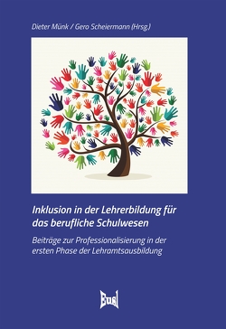 Inklusion in der Lehrerbildung für das berufliche Schulwesen von Münk,  Dieter, Scheiermann,  Gero