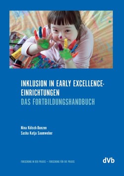 Inklusion in Early-Excellence-Einrichtungen von Kölsch-Bunzen,  Nina, Saumweber,  Sasha Katja