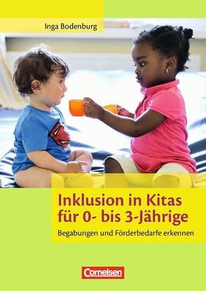 Inklusion in Kitas für 0- bis 3-Jährige von Bodenburg,  Inga