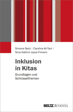 Inklusion in Kitas von Ali-Tani,  Caroline, Joyce-Finnern,  Nina-Kathrin, Seitz,  Simone