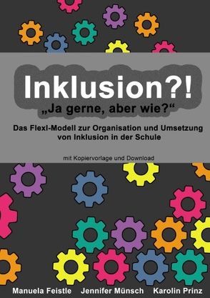 Inklusion?! „Ja gerne, aber wie?“ von Feistle,  Manuela, Münsch,  Jennifer, Prinz,  Karolin