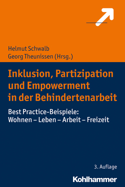 Inklusion, Partizipation und Empowerment in der Behindertenarbeit von Schwalb,  Helmut, Theunissen,  Georg