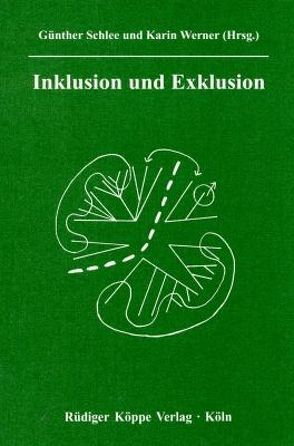 Inklusion und Exklusion von Ackermann,  Andreas, Berner,  Erhard, Diallo,  Youssouf, Guichard,  Martine, Holzer,  Brigitte, Kenney,  Mary Catherine, Link,  Werner, Nökel,  Sigrid, Poeschke,  Roman, Schlee,  Günther, Werner,  Karin