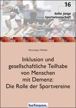 Inklusion und gesellschaftliche Teilhabe von Menschen mit Demenz: Die Rolle der Sportvereine von Wolter,  Veronique