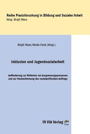 Inklusion und Jugendsozialarbeit von Funk,  Heide, Marx,  Birgit