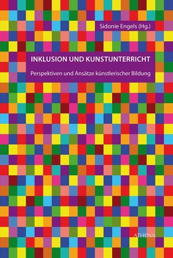 Inklusion und Kunstunterricht von Engels,  Sidonie