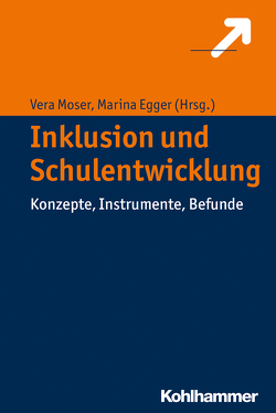 Inklusion und Schulentwicklung von Egger,  Marina, Moser,  Vera