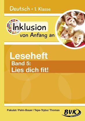 Inklusion von Anfang an – Leseheft Band 5: Lies dich fit! von Pakulat,  Dorothee, Palm-Bauer,  Bettina, Tepe-Tryba,  Barbara, Thoenes,  Sonja, Thomas,  Sonja