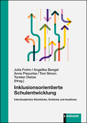 Inklusionsorientierte Schulentwicklung von Bengel,  Angelika, Dietze,  Torsten, Frohn,  Julia, Piezunka,  Anne, Simon,  Toni