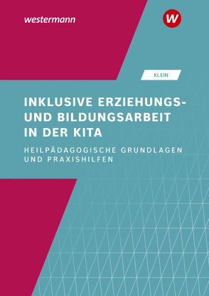 Inklusive Erziehungs- und Bildungsarbeit in der Kita von Klein,  Ferdinand