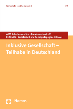 Inklusive Gesellschaft – Teilhabe in Deutschland von AWO Arbeiterwohlfahrt Bundesverband e.V., Institut für Sozialarbeit und Sozialpädagogik e.V