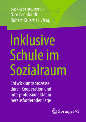 Inklusive Schule im Sozialraum von Kruschel,  Robert, Leonhardt,  Nico, Schuppener,  Saskia