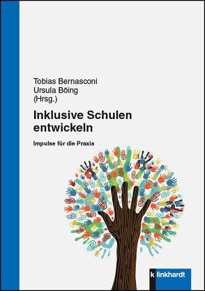 Inklusive Schulen entwickeln von Bernasconi,  Tobias, Böing ,  Ursula