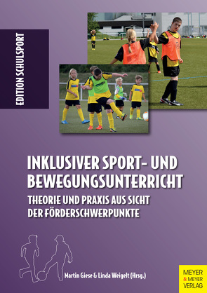 Inklusiver Sport- und Bewegungsunterricht von Aschebrock,  Heinz, Giese,  Martin, Pack,  Rolf-Peter, Weigelt,  Linda