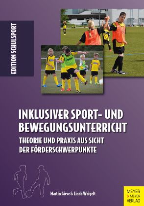 Inklusiver Sport- und Bewegungsunterricht von Aschebrock,  Heinz, Giese,  Martin, Pack,  Rolf-Peter, Weigelt,  Linda