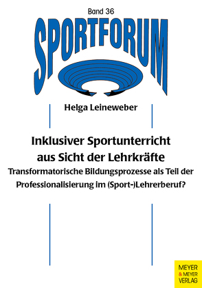 Inklusiver Sportunterricht aus Sicht der Lehrkräfte von Leineweber,  Helga