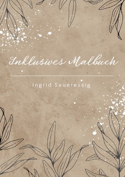Inklusives Malbuch von Saueressig,  Ingrid