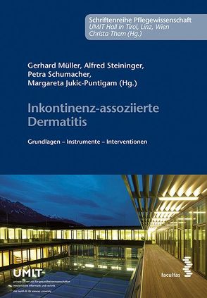 Inkontinenz-assoziierte Dermatitis von Jukic-Puntigam,  Margareta, Mueller,  Gerhard, Schumacher,  Petra, Steininger,  Alfred