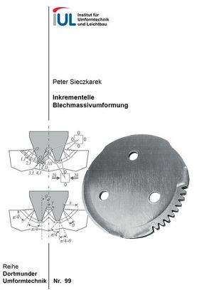 Inkrementelle Blechmassivumformung von Sieczkarek,  Peter