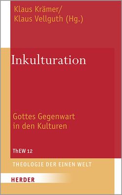 Inkulturation von Assefa,  Daniel, Chia,  Edmund, Contreras Colin,  Juan Manuel, Delgado,  Mariano, Fornet-Ponse,  Thomas, Gonçalves,  Paulo Sergio, Kraemer,  Klaus, Michel,  Sebastian, Naortangar,  Rodrigue, Oborji,  Francis Anekwe, Olikenyi,  Greg, Prior,  John Mansford, Recepción,  Andrew Gimenez, Saldhana,  Julian, Taborda,  Francisco, Udeani,  Chibueze C, Udeani,  Monika, Üffing,  Martin, Vellguth,  Klaus, Vigil,  José M., Waldenfels,  Hans