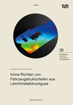 Inline-Richten von Fahrzeugstrukturteilen aus Leichtmetalldruckguss von Schulte-Vorwick,  Lucas