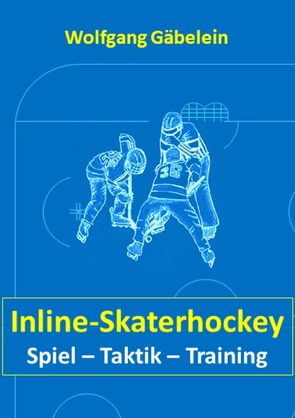 Inline-Skaterhockey von Gäbelein,  Wolfgang