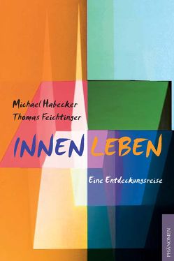 Innen Leben von Feichtinger,  Thomas, Habecker,  Michael